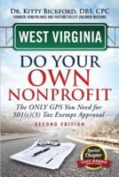 West Virginia Do Your Own Nonprofit: The Only GPS You Need For 501c3 Tax Exempt Approval