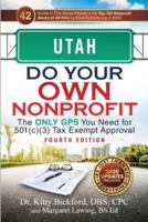Utah Do Your Own Nonprofit: The Only GPS You Need for 501c3 Tax Exempt Approval