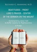 Beatitudes - Front Lord's Prayer - Center of the Sermon on the Mount