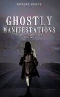 Ghostly Manifestations