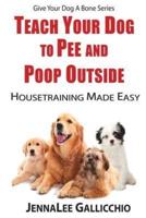 Teach Your Dog to Pee and Poop Outside