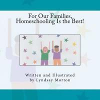 For Our Families, Homeschooling Is the Best!