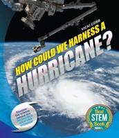 How Could We Harness a Hurricane?