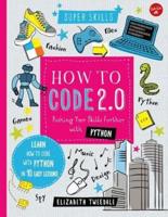 How to Code 2.0: Pushing Your Skills Further With Python