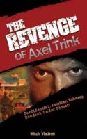 The Revenge of Axel Trink
