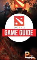 Dota 2 Game Guide
