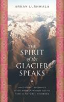 The Spirit of the Glacier Speaks