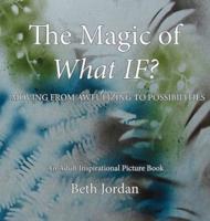 The Magic of What If?