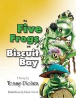 The Five Frogs on Biscuit Bay