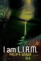 I Am L.I.A.M.