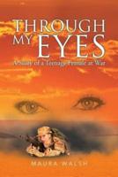 Through My Eyes: A Story of a Teenage Female at War