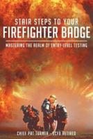 Stair Steps to Your Firefighter Badge: Mastering the Realm of Entry-Level Testing