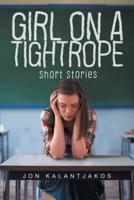 Girl on a Tightrope: Short Stories