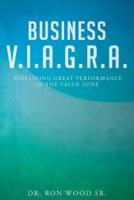 Business V.I.A.G.R.A.  - Sustaining Great Performance in the Value Zone