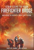 Stair Steps to Your Firefighter Badge: Mastering the Realm of Entry-Level Testing