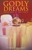 Godly Dreams: Your Seat at the Table