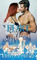 Flirt With Me: A With Me In Seattle Novel