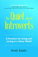 The Quiet Rise of Introverts: 8 Practices for Living and Loving in a Noisy World (Quietude and Relationships)