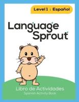 Language Sprout Spanish Workbook: Level One