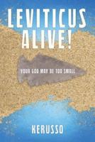 Leviticus Alive!: Your God May Be Too Small