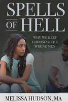 Spells of Hell: Why We Keep Choosing the Wrong Men