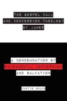 The Gospel Call and Conversion Theology of James
