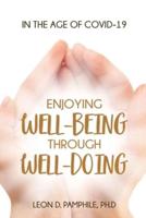Enjoying Well-Being Through Well-Doing: In the Age of COVID-19
