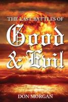 The Last Battles of Good & Evil