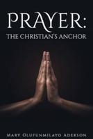 Prayer: The Christian's Anchor