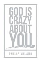 God Is Crazy About You