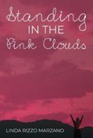 Standing in the Pink Clouds