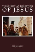 The Christian Desertion of Jesus