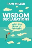 Wisdom Declarations With the Book of Proverbs