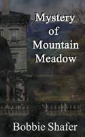 Mystery of Mountain Meadow