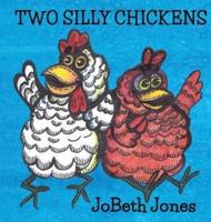 Two Silly Chickens