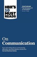 HBR's 10 Must Reads on Communication (With Featured Article "The Necessary Art of Persuasion," by Jay A. Conger)