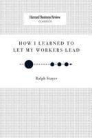 How I Learned to Let My Workers Lead