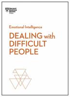 Dealing With Difficult People (HBR Emotional Intelligence Series)