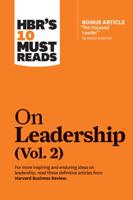 HBR's 10 Must Reads on Leadership. Vol. 2