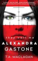They Call Me Alexandra Gastone
