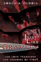 Just Like Gravity