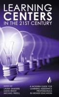 Learning Centers in the 21st Century: A Modern Guide for Learning Assistance Professionals in Higher Education