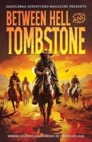 Between Hell and Tombstone