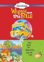 Wheels On The Bus; Old MacDonald Had a Farm; & The Ants Go Marching One By