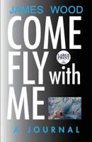 Come Fly with Me: (Large Print Edition)