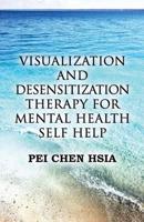 Visualization and Desensitization Therapy for Mental Health Self Help