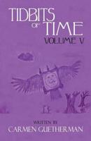Tidbits of Time Volume V