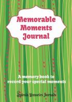 Memorable Moments Journal: A Memory Book to Record Your Special Moments