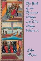 The Book of the Thousand Nights and  One Night Volume 5.