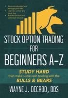 Stock Option Trading for Beginners A-z